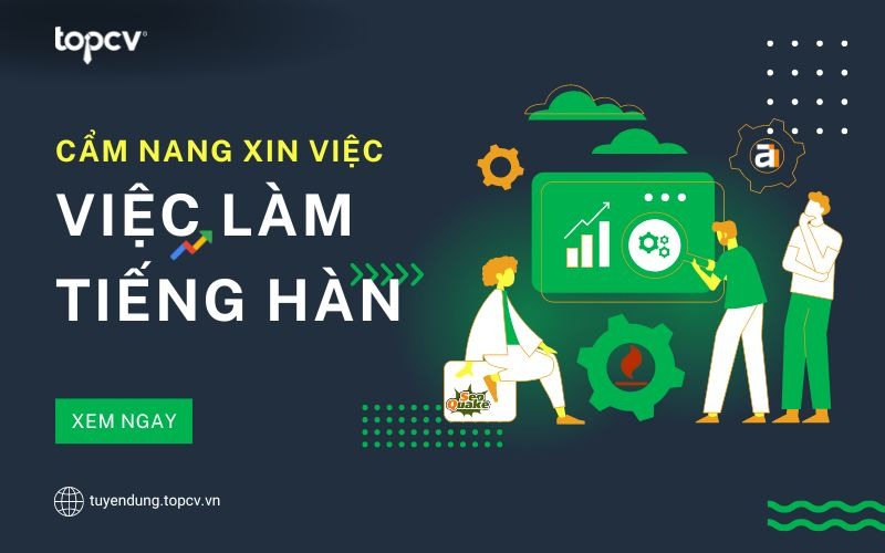 Tổng hợp việc làm tiếng Hàn thu nhập hấp dẫn